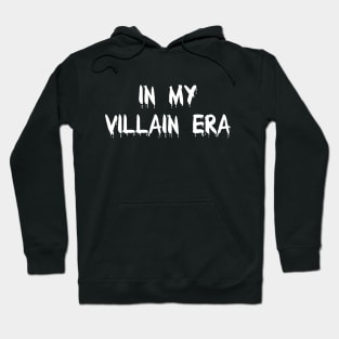 in my villain era Hoodie